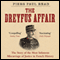 The Dreyfus Affair: The Scandal That Tore France in Two