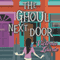 The Ghoul Next Door: A Ghost Hunter Mystery
