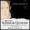 A Brief History of British Kings and Queens: Brief Histories