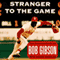 Stranger to the Game: The Autobiography of Bob Gibson