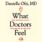 What Doctors Feel: How Emotions Affect the Practice of Medicine