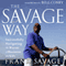 The Savage Way: Successfully Navigating the Waves of Business