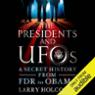 The Presidents and UFOs: A Secret History from FDR to Obama