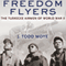 Freedom Flyers: The Tuskegee Airmen of World War II