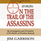 On the Trail of the Assassins: One Man's Quest to Solve the Murder of President Kennedy