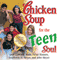 Chicken Soup for the Teen Soul: Real-Life Stories by Real Teens