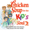 Chicken Soup for the Kid's Soul 2: Character-Building Stories for Kids Ages 6-10