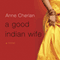 A Good Indian Wife: A Novel