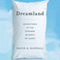 Dreamland: Adventures in the Strange Science of Sleep