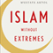 Islam Without Extremes: A Muslim Case for Liberty