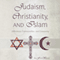 Judaism, Christianity, and Islam: Differences, Commonalities, and Community