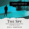 A Brief History of the Spy: Brief Histories
