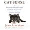 Cat Sense: How the New Feline Science Can Make You a Better Friend to Your Pet