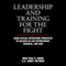 Leadership and Training for the Fight: A Few Thoughts on Leadership and Training from a Former Special Operations Soldier