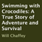 Swimming with Crocodiles: A True Story of Adventure and Survival