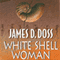 White Shell Woman: A Shaman Mystery