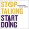 Stop Talking Start Doing: Kick in the Pants in Six Parts