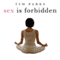 Sex is Forbidden: A Novel
