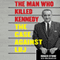 The Man Who Killed Kennedy: The Case Against LBJ