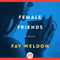 Female Friends: A Novel