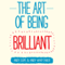 The Art of Being Brilliant