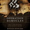 Operation Damocles: Israel's Secret War Against Hitler's Scientists, 1951-1967