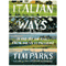 Italian Ways: On and Off the Rails from Milan to Palermo