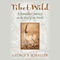 Tibet Wild: A Naturalist's Journeys on the Roof of the World