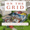 On the Grid: A Plot of Land, An Average Neighborhood, and the Systems that Make Our World Work