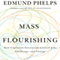 Mass Flourishing: How Grassroots Innovation Created Jobs, Challenge, and Change