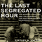 The Last Segregated Hour: The Memphis Kneel-Ins and the Campaign for Southern Church Desegregation