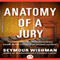 Anatomy of a Jury: The Inside Story of How 12 Ordinary People Decide the Fate of an Accused Murderer