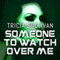 Someone to Watch Over Me