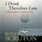 I Drink Therefore I Am: A Philosopher's Guide to Wine