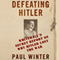 Defeating Hitler: Whitehall's Secret Report on Why Hitler Lost the War
