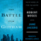 The Battle for Gotham: New York in the Shadow of Robert Moses and Jane Jacobs