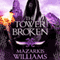 The Tower Broken: Tower and Knife Trilogy, Book 3