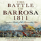 The Battle of Barrosa: Forgotten Battle of the Peninsular War