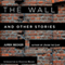 The Wall: And Other Stories