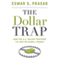 The Dollar Trap: How the U.S. Dollar Tightened Its Grip on Global Finance