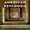 American Psychosis: How the Federal Government Destroyed the Mental Illness Treatment System
