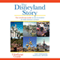 The Disneyland Story: The Unofficial Guide to the Evolution of Walt Disney's Dream