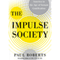 The Impulse Society: America in the Age of Instant Gratification