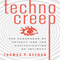 Technocreep: The Surrender of Privacy and the Capitalization of Intimacy