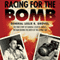 Racing for the Bomb: The True Story of General Leslie R. Groves, the Man Behind the Birth of the Atomic Age