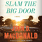 Slam the Big Door: A Novel