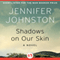 Shadows on Our Skin: A Novel