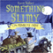 Something Slimy on Primrose Drive