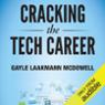 Cracking the Tech Career: Insider Advice on Landing a Job at Google, Microsoft, Apple, or any Top Tech Company