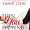 Then You Happened